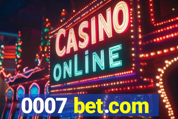 0007 bet.com